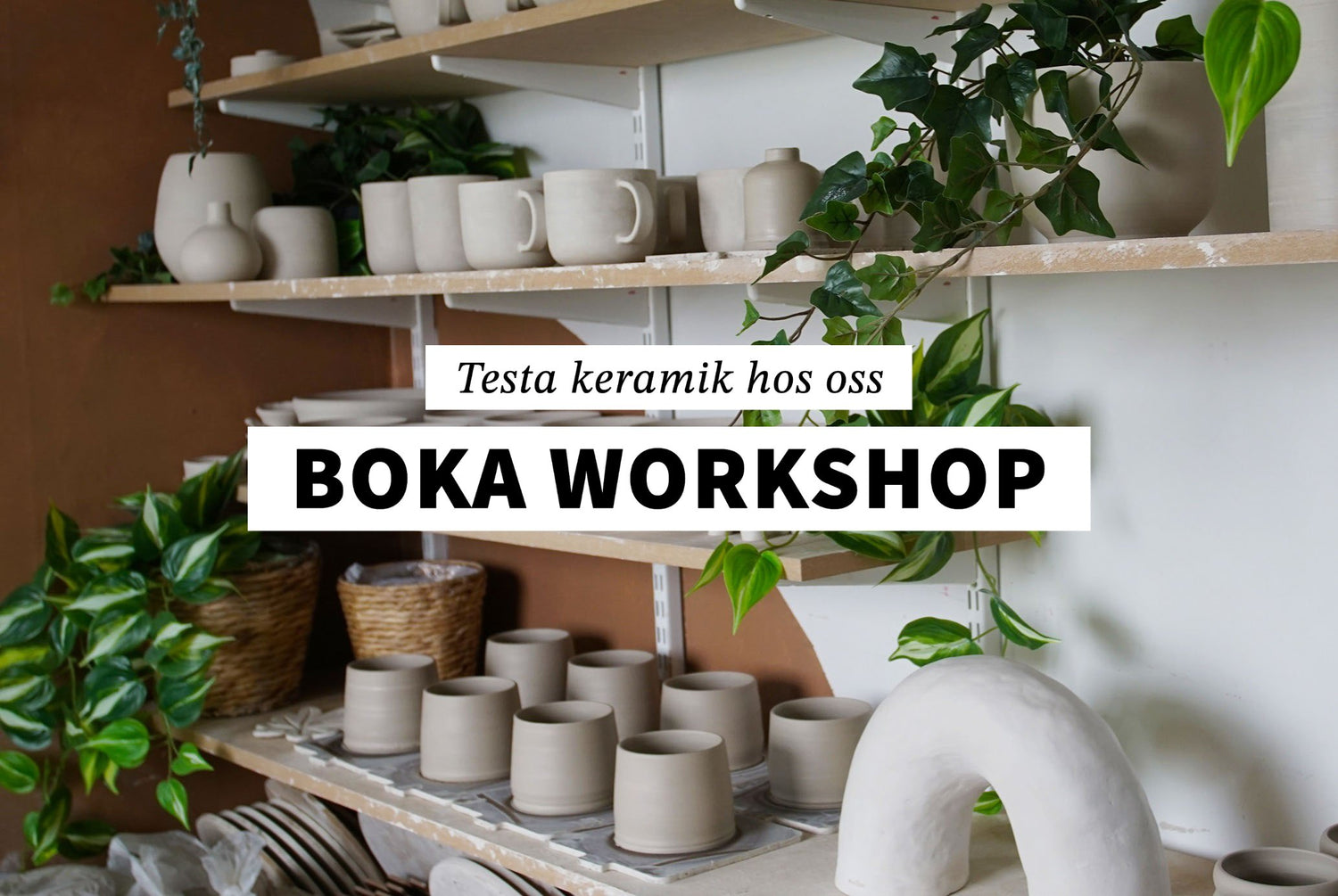 Testa keramik hos oss - Boka workshop
