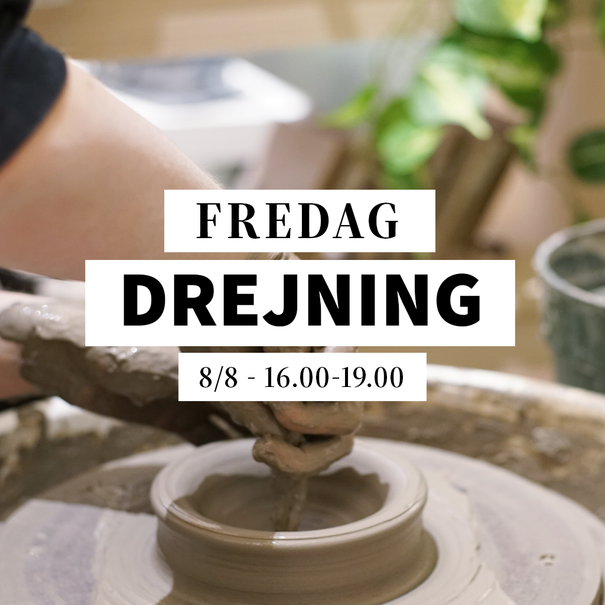Drejworkshop 8/8, 16:00-19:00