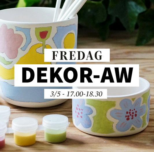 Dekor-AW - 3/5, 17:00-18:30 (Måla-keramik-workshop)