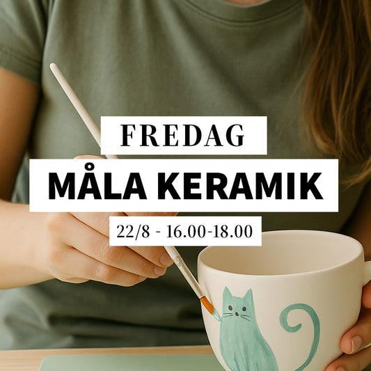 Måla keramik - 22/8, 16:00-18:00