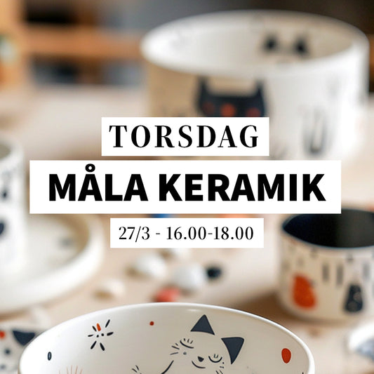 Måla keramik - 27/3, 16:00-18:00