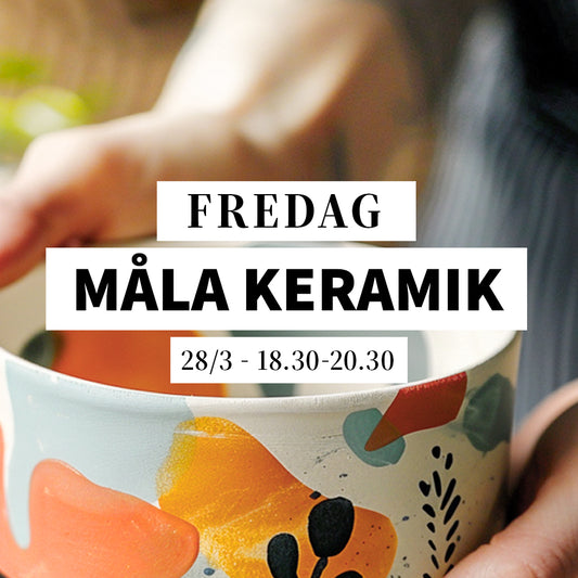 Måla keramik - 28/3, 18:30-20:30