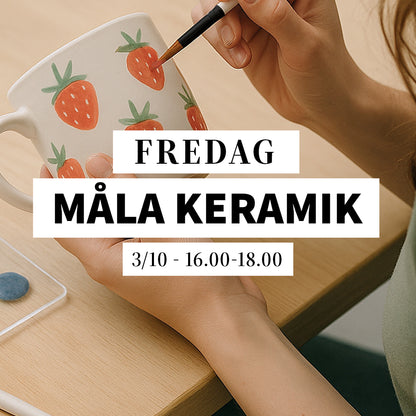 Måla keramik - 3/10, 16:00-18:00
