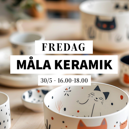 Måla keramik - 30/5, 16:00-18:00